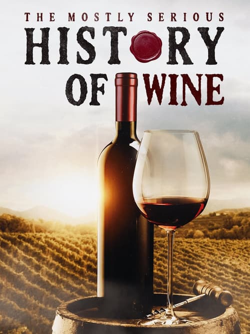 Постер: The Mostly Serious History of Wine