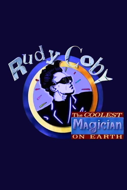 Постер: Rudy Coby: The Coolest Magician on Earth