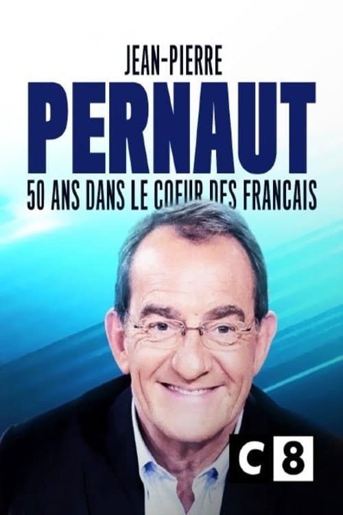 Постер: Jean-Pierre Pernaut : 50 ans dans le coeur des Français