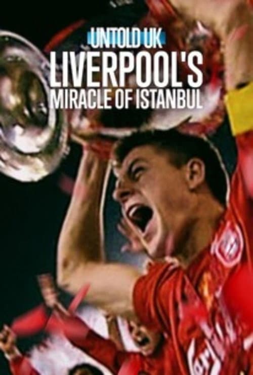 Постер: Untold UK: Liverpool's Miracle of Istanbul