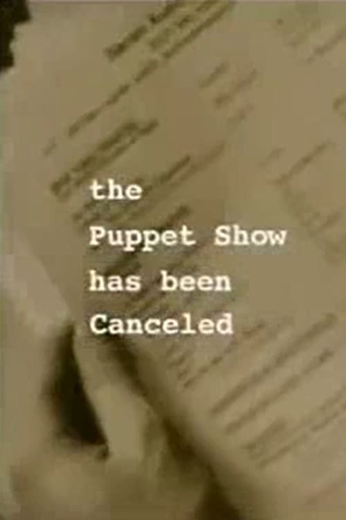 Постер: The Puppet Show Has Been Canceled