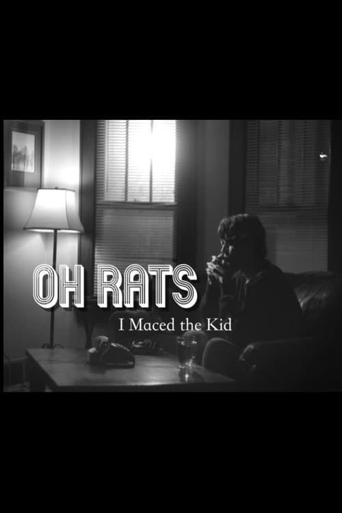 Постер: Oh Rats, I Maced the Kid