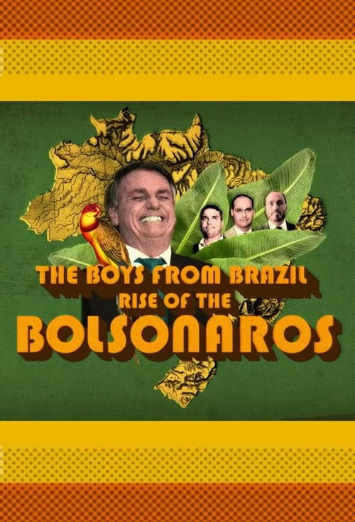 Постер: The Boys from Brazil: Rise of the Bolsonaros
