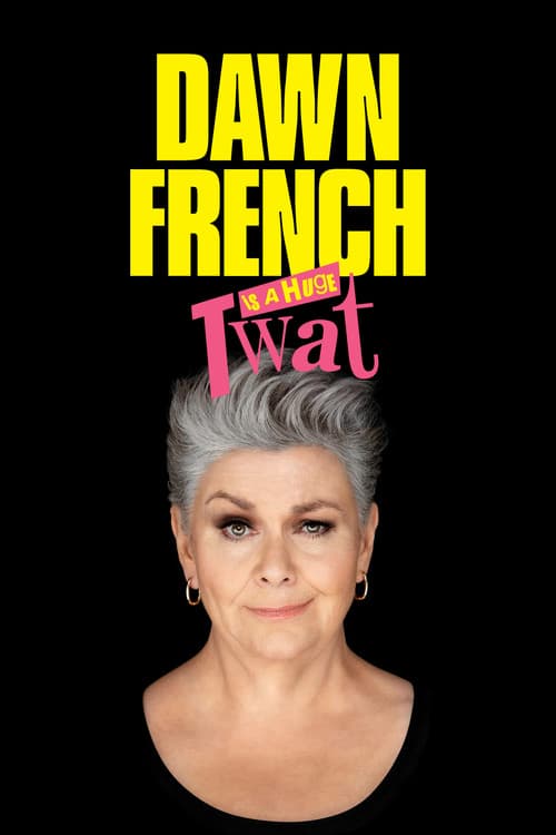 Постер: Dawn French Is a Huge Twat