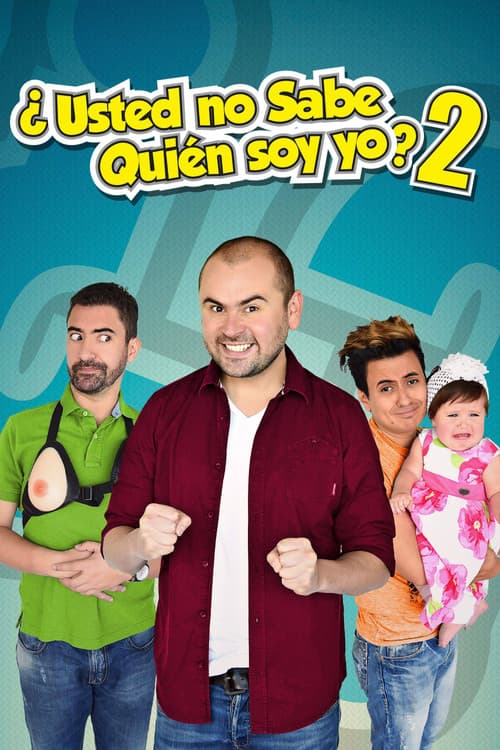 Постер: ¿Usted No Sabe Quien Soy Yo? 2
