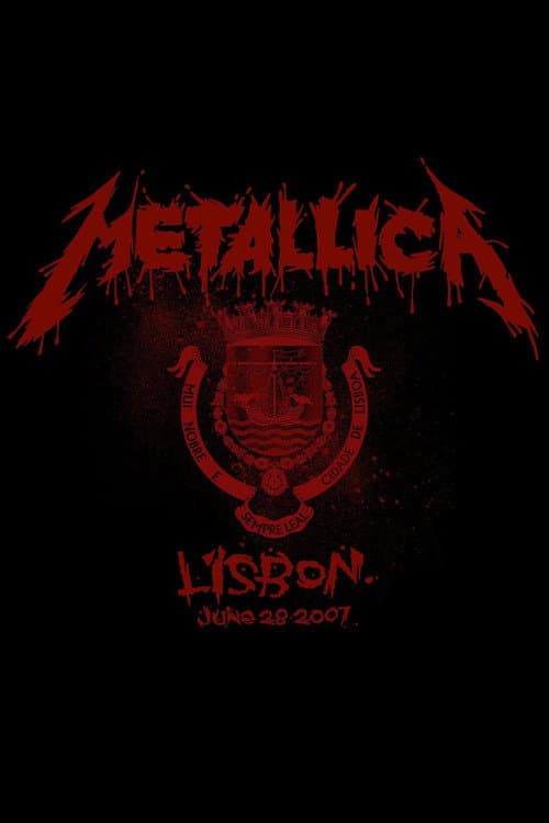 Постер: Metallica: Live in Lisbon, Portugal - June 28, 2007