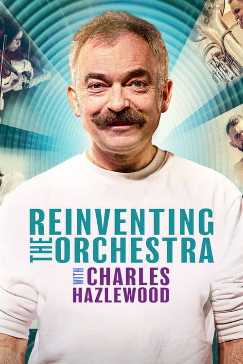 Постер: Reinventing the Orchestra with Charles Hazlewood