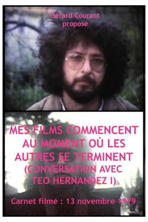 Постер: Mes films commencent au moment où les autres se terminent (Conversation avec Teo Hernandez I)