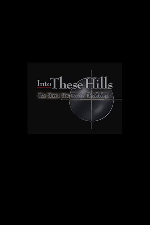Постер: Into These Hills: The Hunt for Eric Rudolph