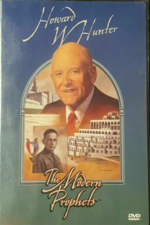 Постер: Howard W. Hunter: The Modern Prophets