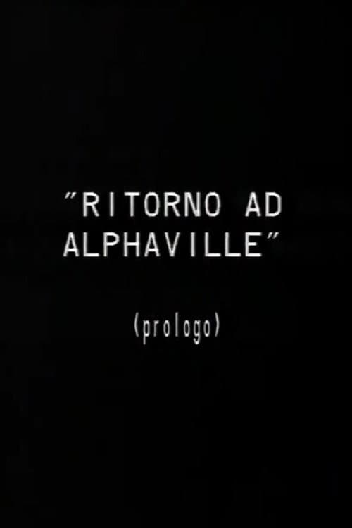 Постер: Prologo a Ritorno ad Alphaville