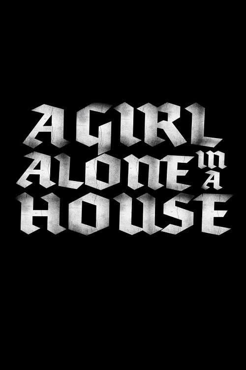 Постер: A Girl Alone in a House