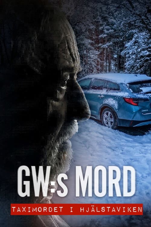 Постер: GW:s mord – Taximordet i Hjälstaviken