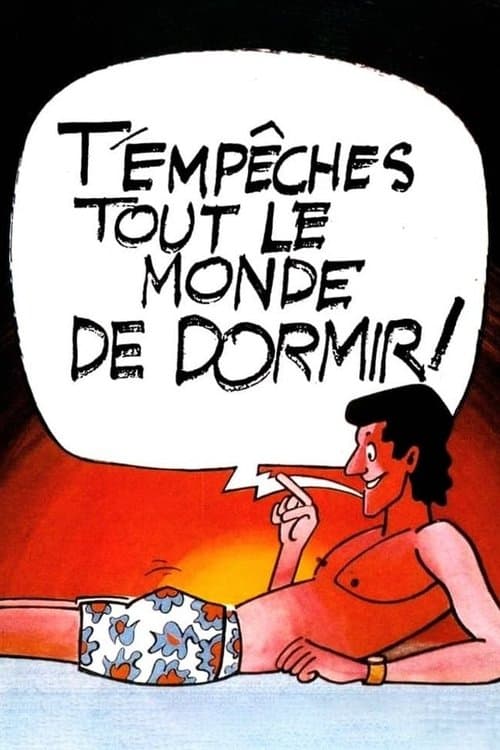 Постер: T'empêches tout le monde de dormir