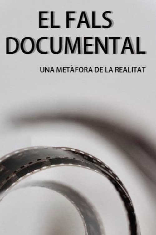 Постер: EL FALS DOCUMENTAL: Una metàfora de la realitat