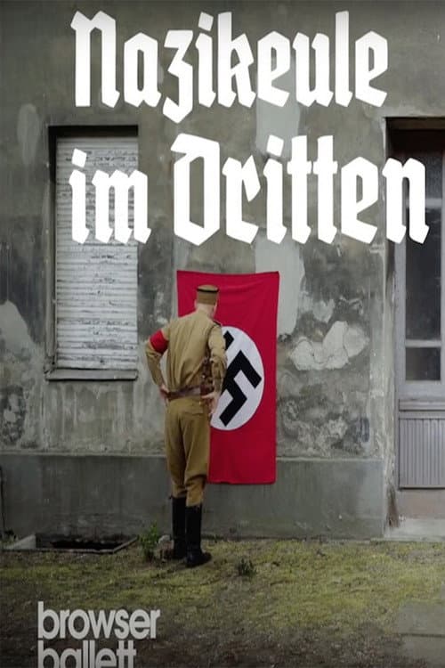 Постер: Nazikeule im Dritten Reich | Browser Ballett