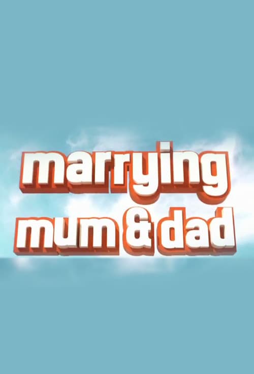 Постер: Marrying Mum and Dad