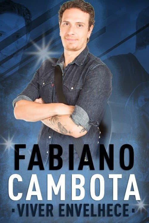 Постер: Fabiano Cambota: Viver Envelhece