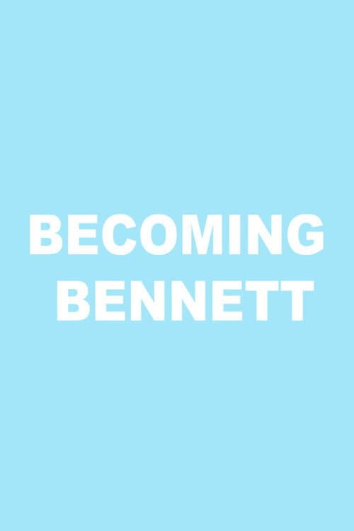 Постер: Becoming Bennett
