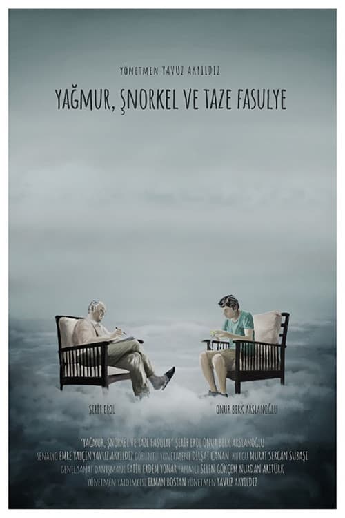 Постер: Yağmur, Şnorkel ve Taze Fasulye