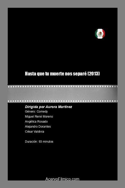 Постер: Hasta que tu muerte nos separé