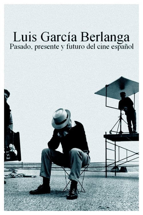 Постер: Luis García Berlanga: pasado, presente y futuro del cine español