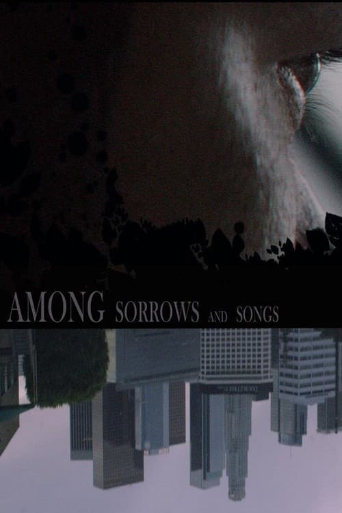 Постер: Among Sorrows and Songs