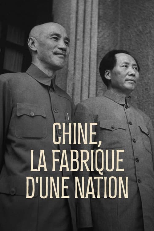 Постер: Chine, la fabrique d'une nation