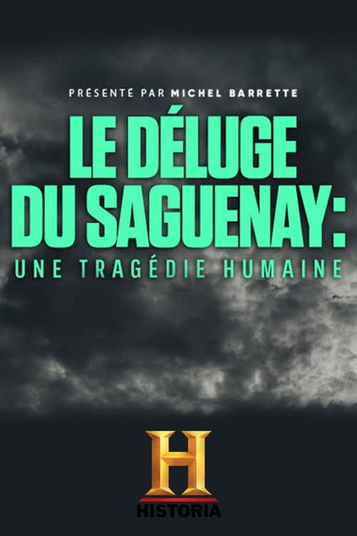 Постер: Le déluge du Saguenay : une tragédie humaine