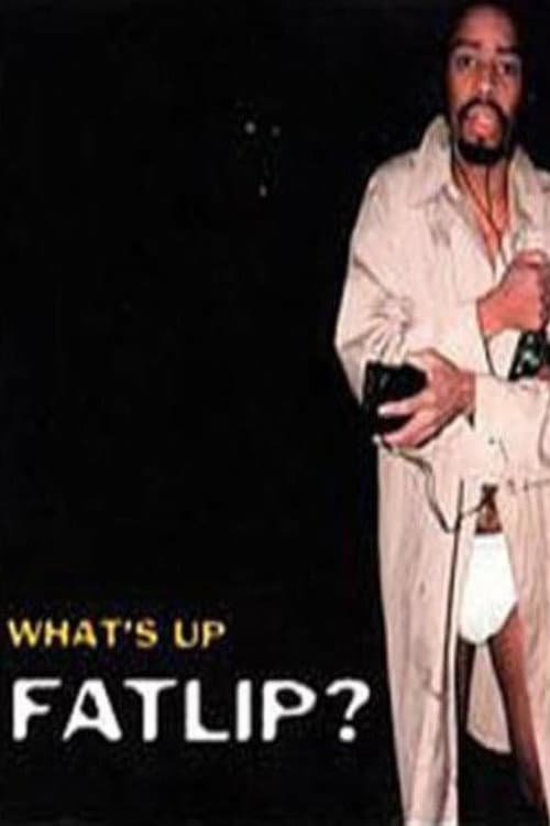 Постер: What's Up, Fatlip?