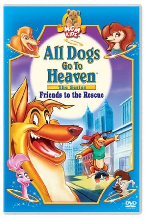 Постер: All Dogs Go to Heaven: Friends to the Rescue