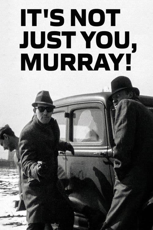 Постер: It's Not Just You, Murray!