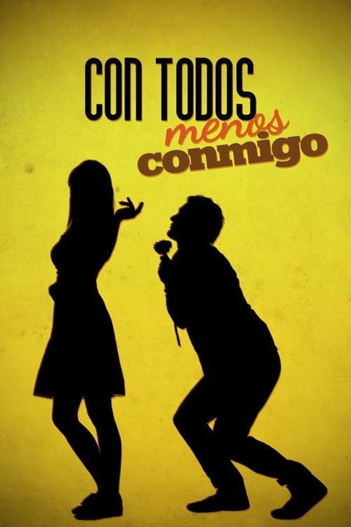 Постер: Con todos menos conmigo