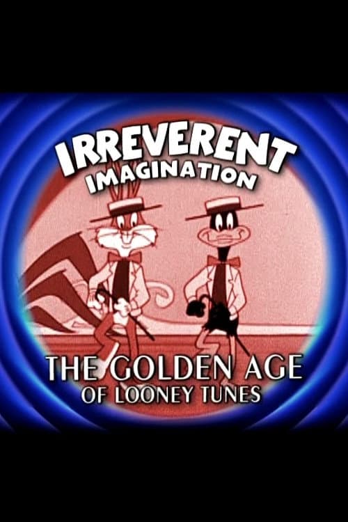 Постер: Irreverent Imagination: The Golden Age of the Looney Tunes