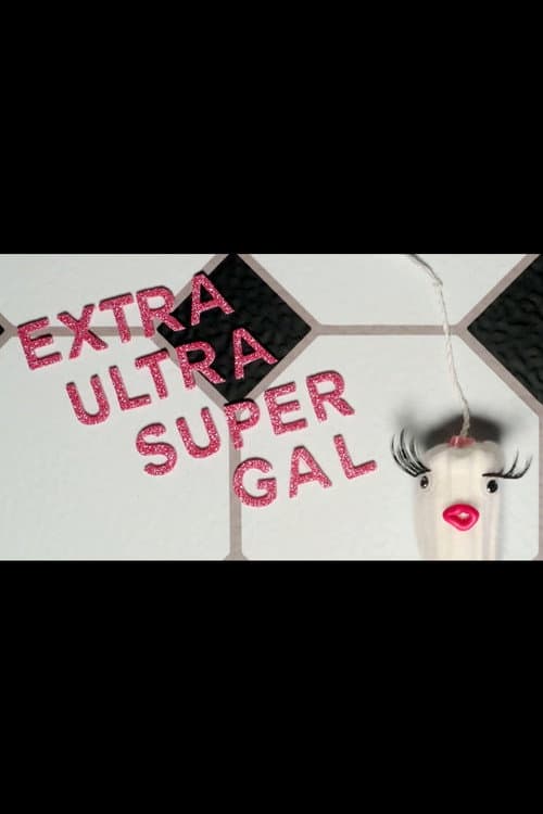 Постер: Extra Ultra Super Gal