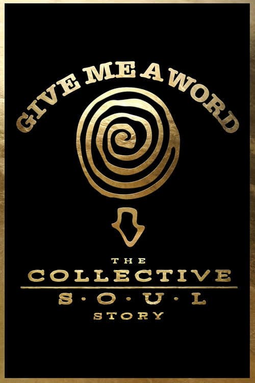 Постер: Give Me a Word: The Collective Soul Story