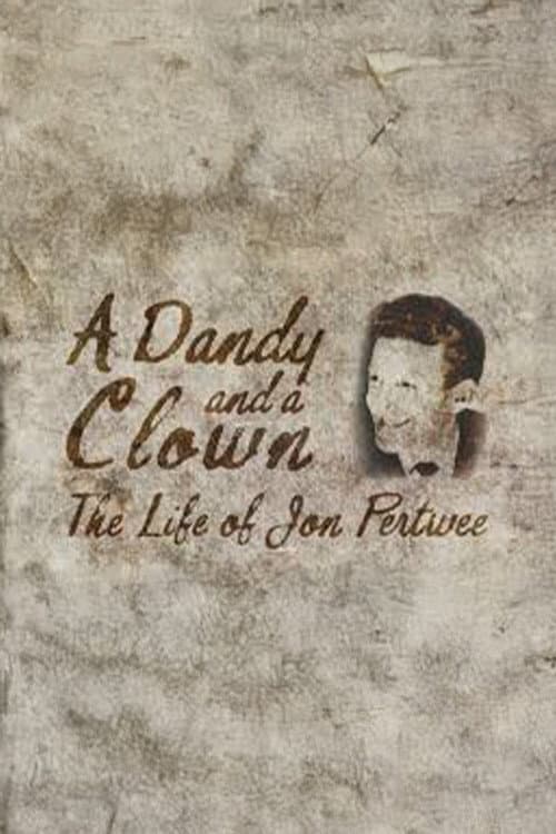 Постер: A Dandy and a Clown: The Life of Jon Pertwee