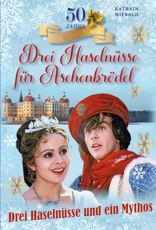 Постер: Drei Haselnüsse und ein Mythos - 50 Jahre Aschenbrödel