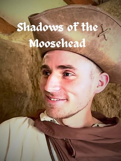 Постер: The Moosehead Chronicles: Shadows of the Moosehead