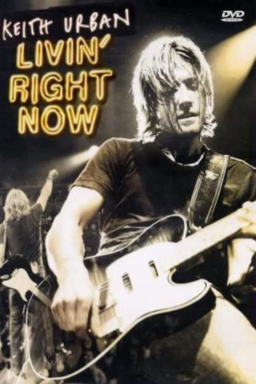 Постер: Keith Urban: Livin' Right Now