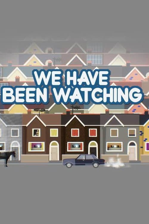 Постер: We Have Been Watching