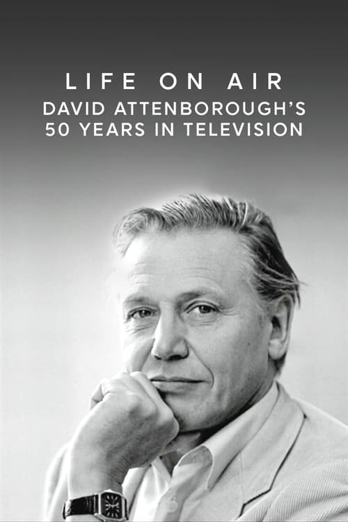Постер: Life on Air: David Attenborough's 50 Years in Television
