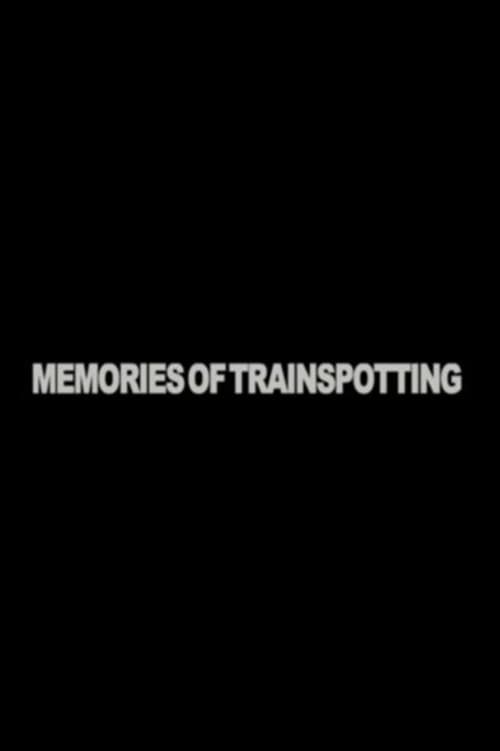 Постер: Memories of "Trainspotting"