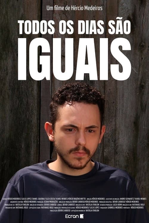Постер: Todos Os Dias São Iguais (Every Day Is The Same)