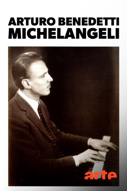 Постер: Ein unfassbarer Pianist: Arturo Benedetti Michelangeli