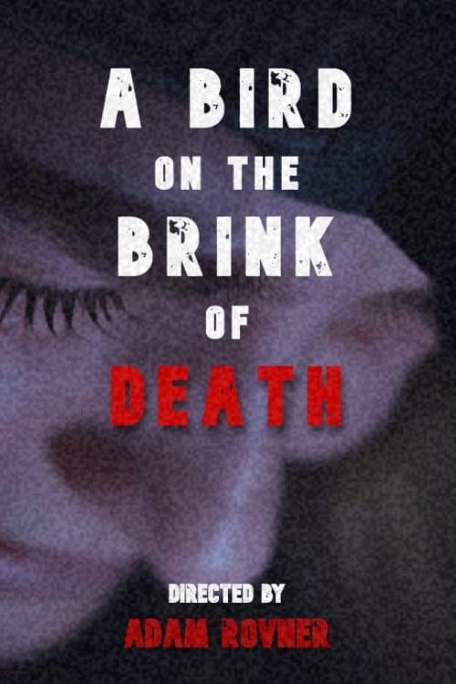 Постер: A Bird on the Brink of Death