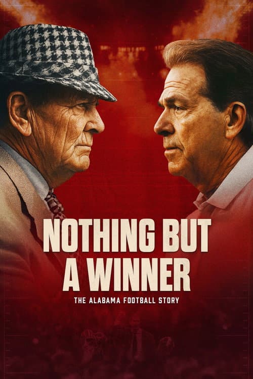 Постер: Nothing But a Winner: The Alabama Football Story