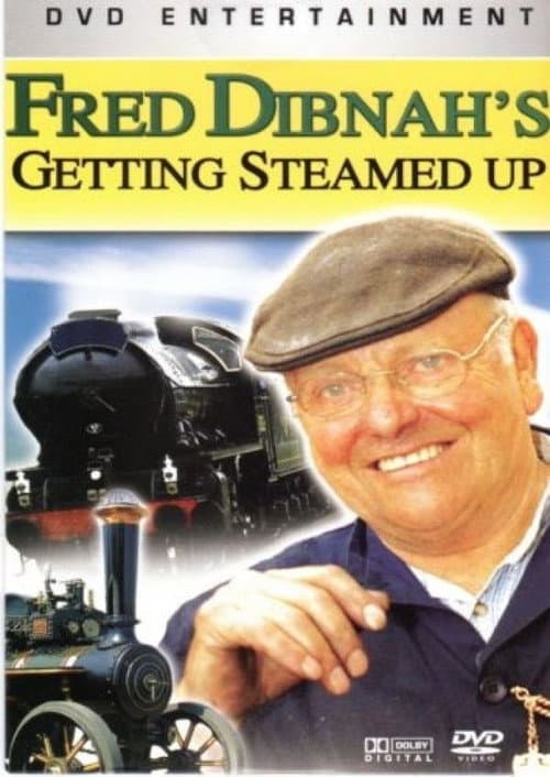 Постер: Fred Dibnah's Getting Steamed Up