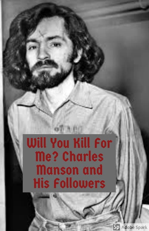 Постер: Will You Kill For Me? Charles Manson and His Followers