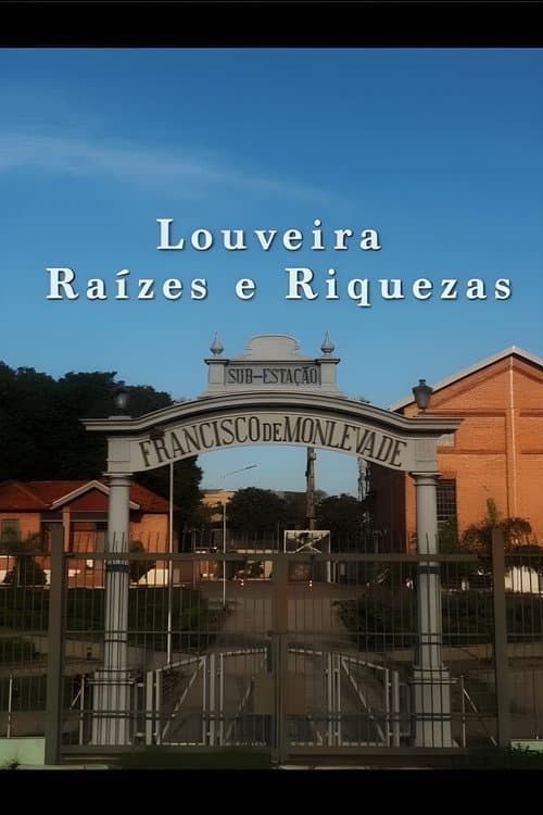 Постер: Louveira: Raízes e Riquezas